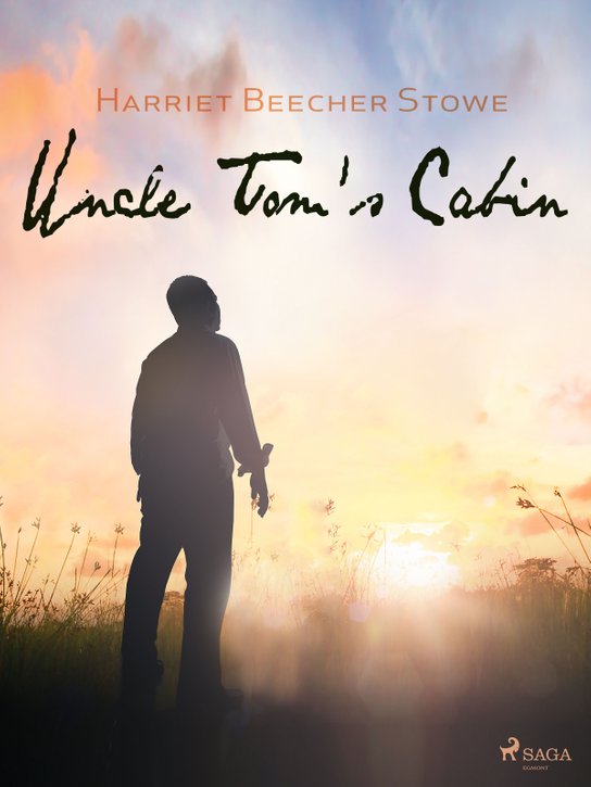 Uncle Tom's Cabin -  Harriet Beecher Stowe