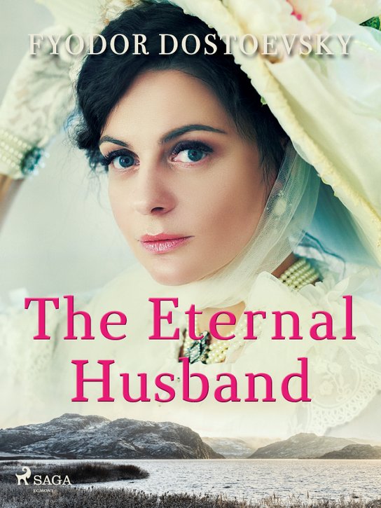 The Eternal Husband -  Fyodor Dostoevsky