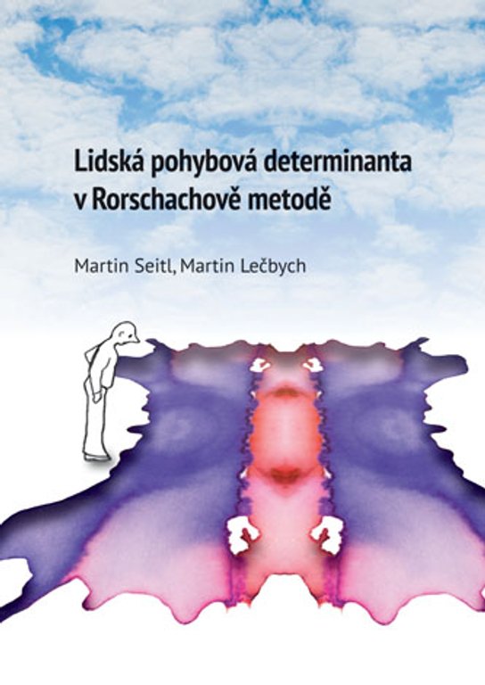 Lidská pohybová determinanta v Rohrschachově metodě -  Martin Seitl