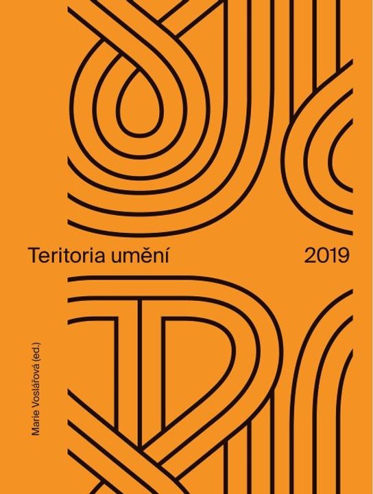Teritoria umění 2019 -  Marie Voslářová (ed.)
