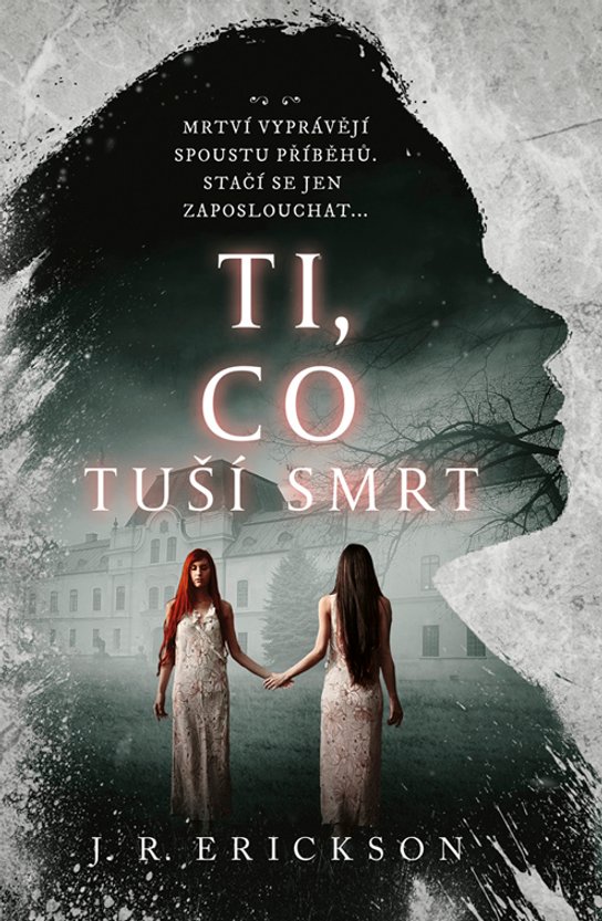 Ti, co tuší smrt -  J.R. Erickson