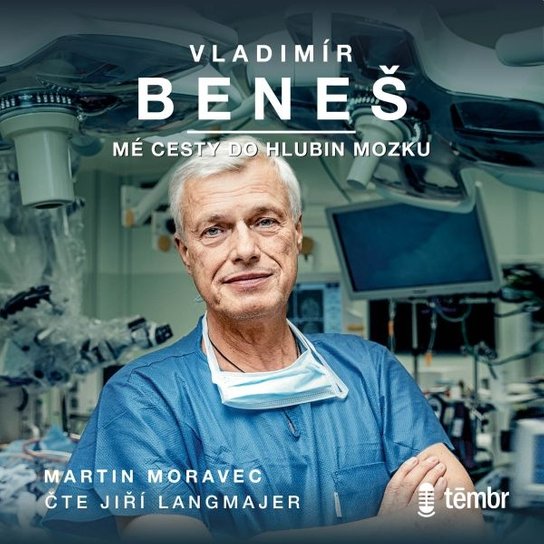 Vladimír Beneš: Mé cesty do hlubin mozku -  Martin Moravec