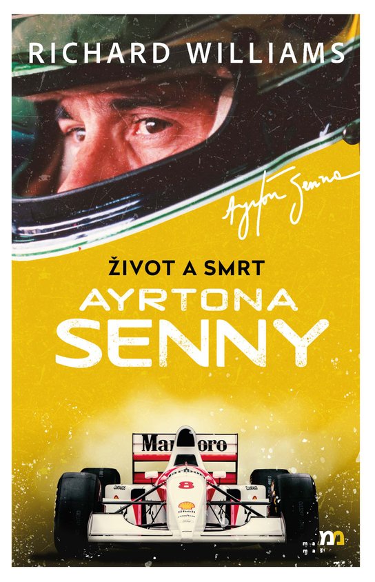 Život a smrt Ayrtona Senny -  Richard Williams