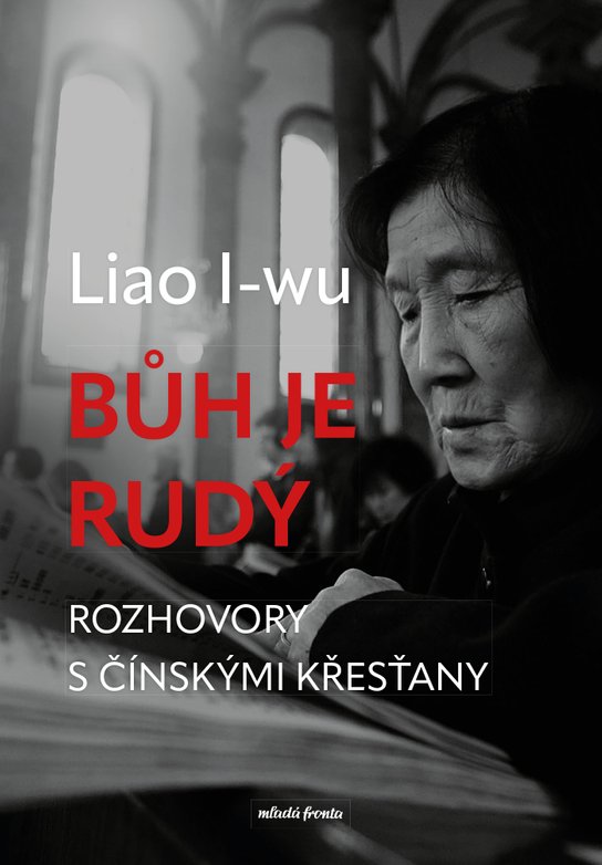 Bůh je rudý (Rozhovory s čínskými křesťany) - Liao I-wu