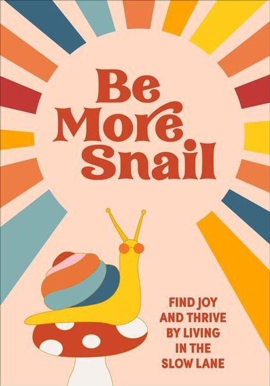 Be More Snail -  Frazier Karen