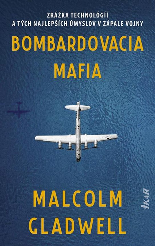 Bombardovacia mafia -  Malcolm Gladwell