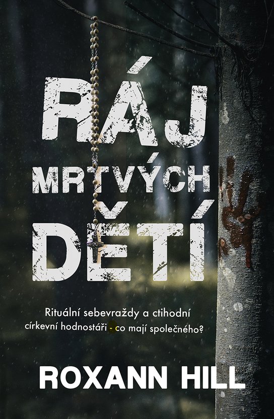 Ráj mrtvých dětí -  Roxann Hill