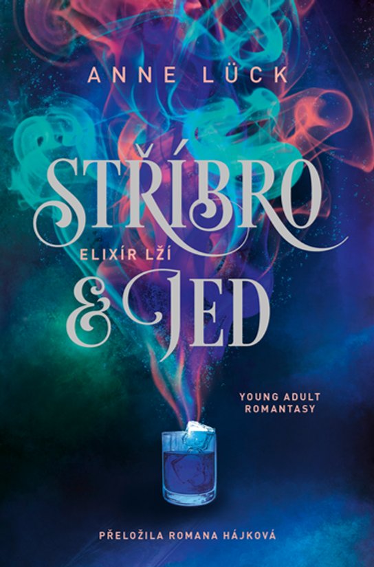Stříbro & jed: Elixír lží -  Anne Lück