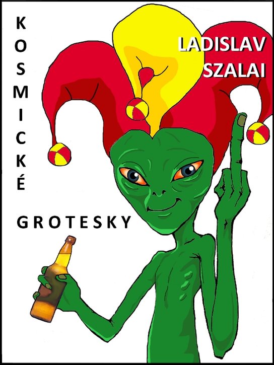 Kosmické grotesky -  Ladislav Szalai