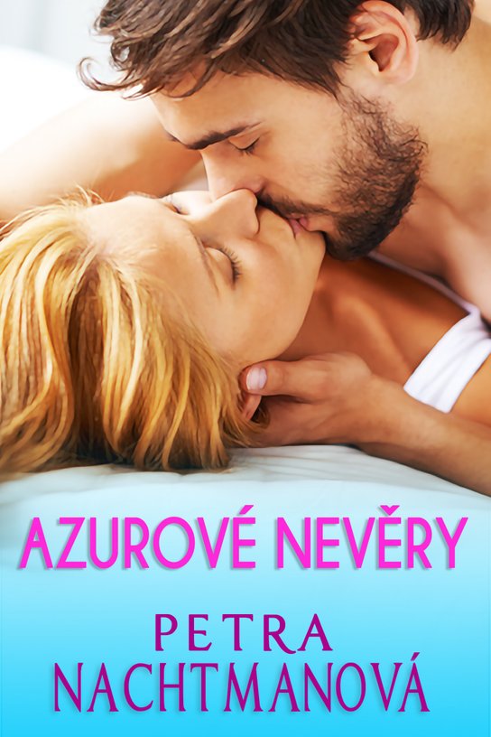 Azurové nevěry - Petra Nachtmanová