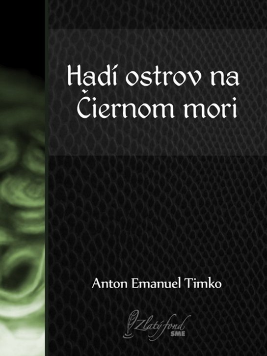 Hadí ostrov na Čiernom mori -  Anton Emanuel Timko