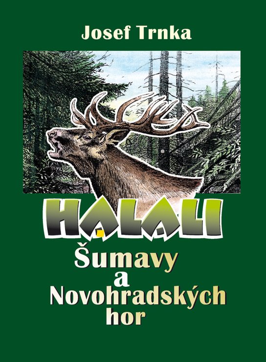 Halali Šumavy a Novohradských hor - Josef Trnka