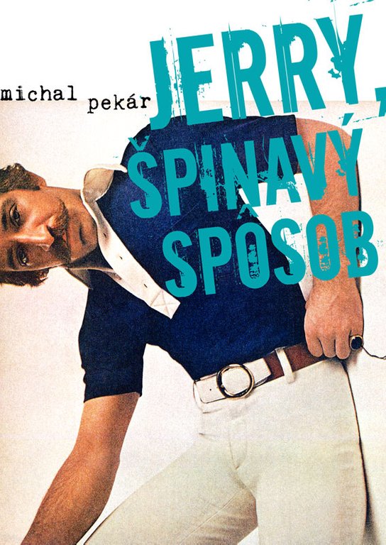 Jerry, špinavý spôsob -  Michal Pekár