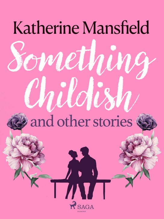 Something Childish and Other Stories -  Katherine Mansfield