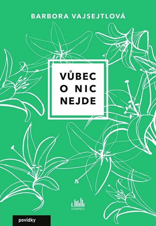 Vůbec o nic nejde -  Barbora Vajsejtlová
