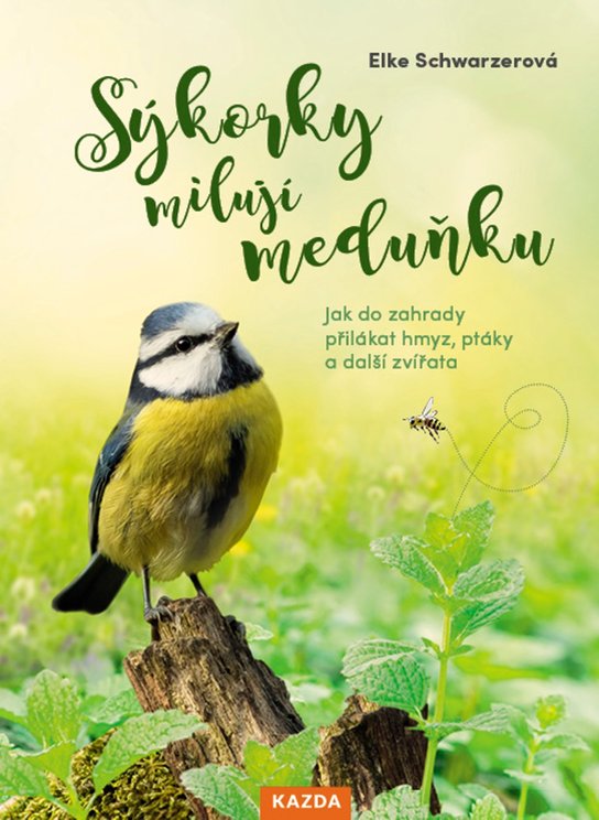 Sýkorky milují meduňku - Elke Schwarzerová