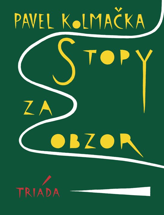 Stopy za obzor -  Pavel Kolmačka