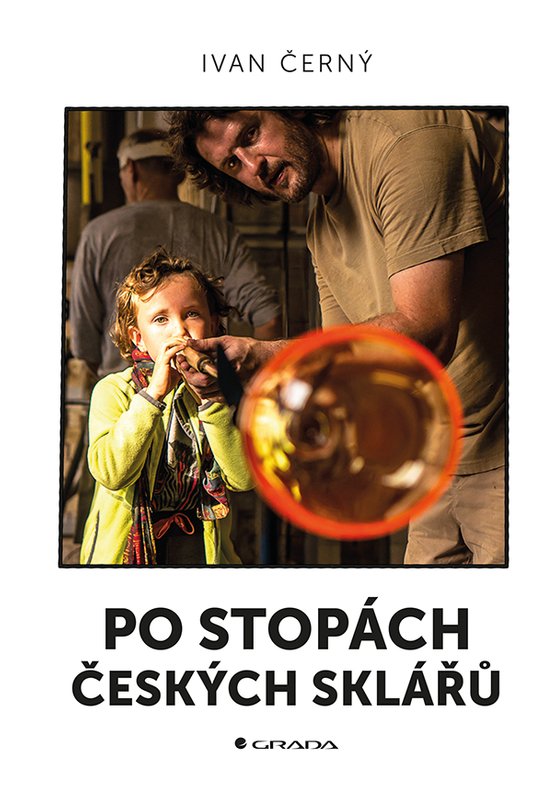Po stopách českých sklářů -  Ivan Černý