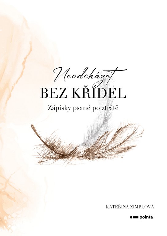 Neodcházet bez křídel -  Kateřina Zimplová