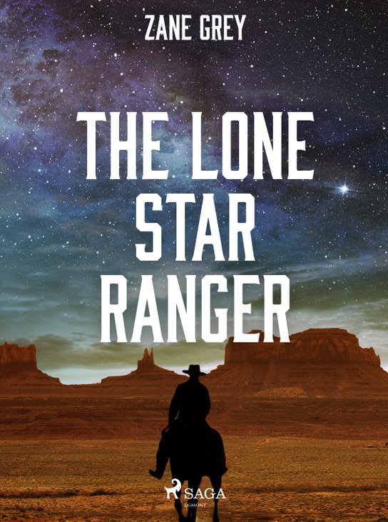 The Lone Star Ranger -  Zane Grey