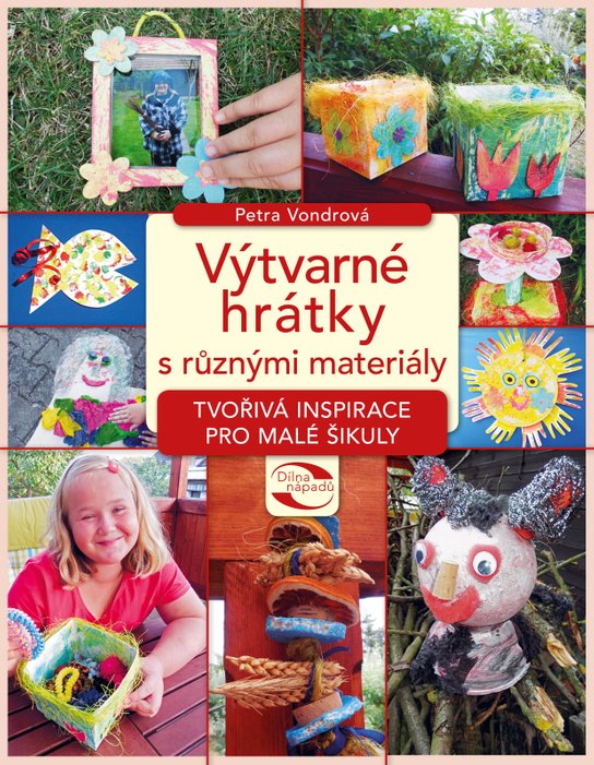 Výtvarné hrátky s různými materiály -  Petra Vondrová