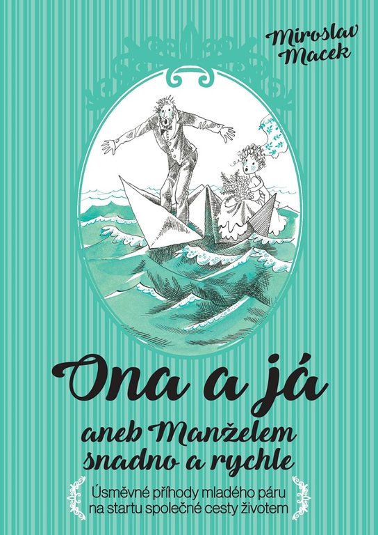 Ona a já aneb manželem snadno a rychle -  Miroslav  Macek