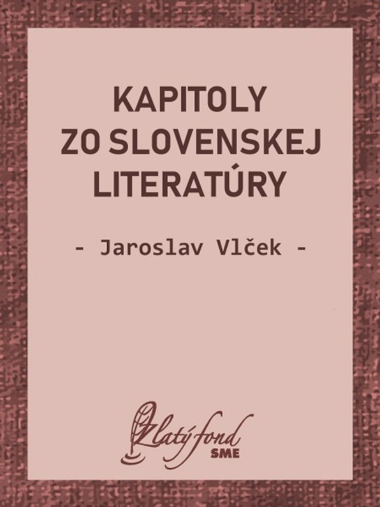 Kapitoly zo slovenskej literatúry -  Jaroslav Vlček