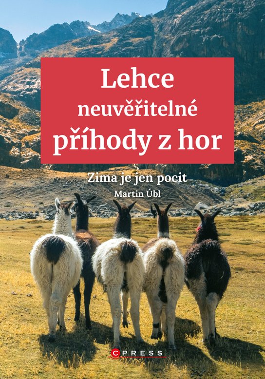 Lehce neuvěřitelné příhody z hor -  Martin Úbl