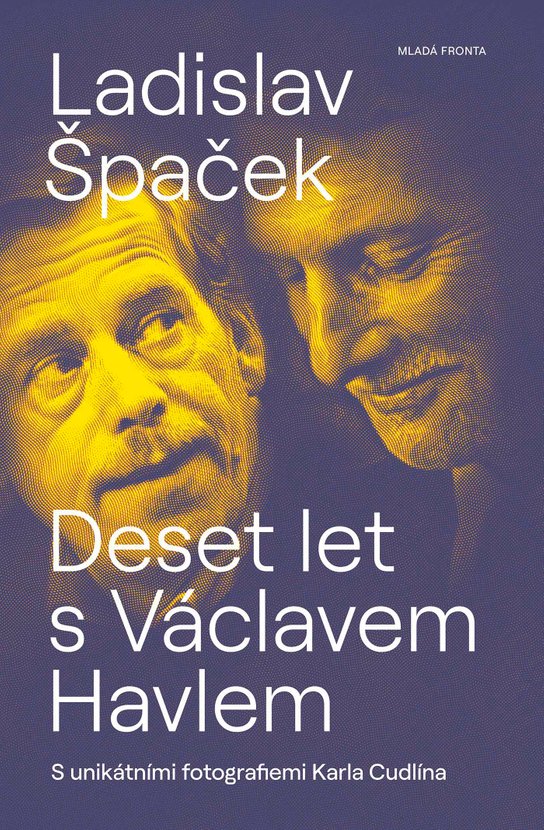 Deset let s Václavem Havlem -  Ladislav Špaček