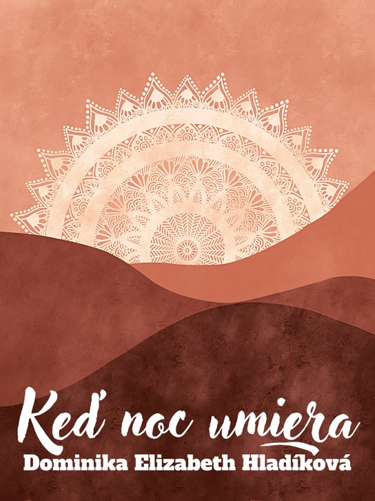 Keď noc umiera - Dominika Elizabeth Hladíková