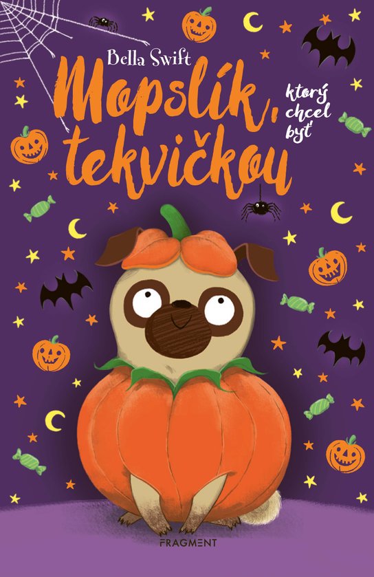 Mopslík, ktorý chcel byť tekvičkou -  Bella Swift