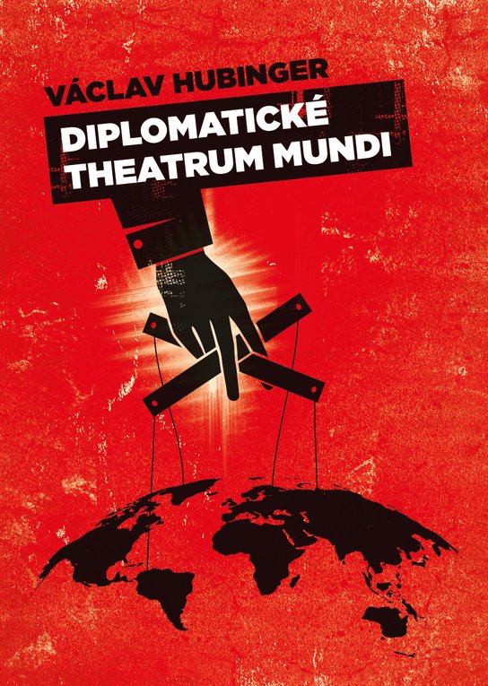 Diplomatické Theatrum Mundi - Václav Hubinger