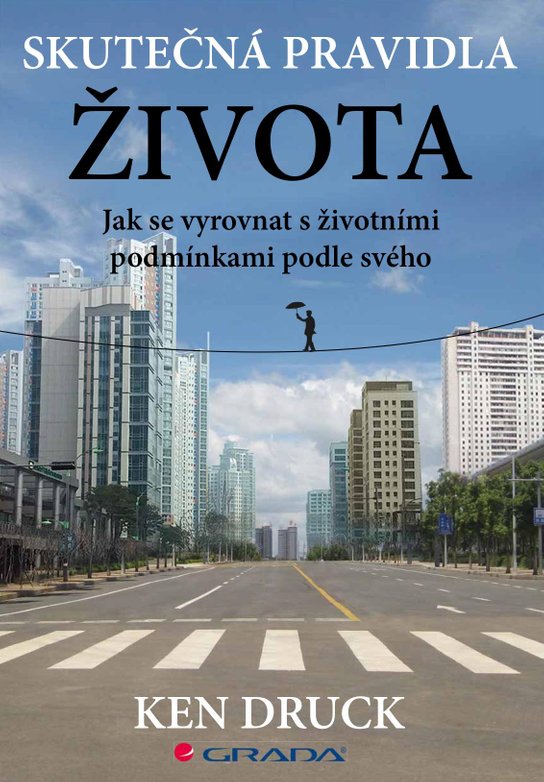 Skutečná pravidla života -  Ken Druck