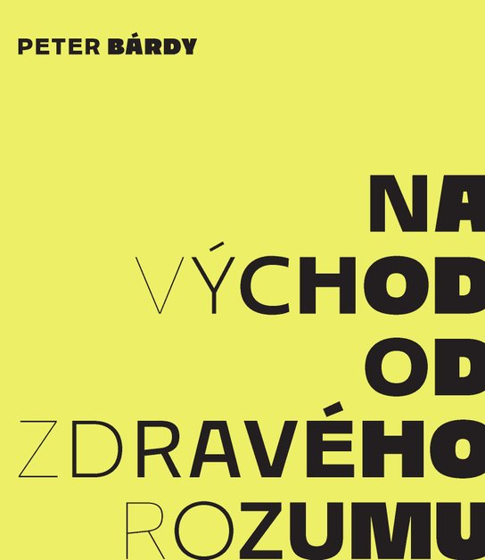 Na východ od zdravého rozumu -  Peter Bárdy