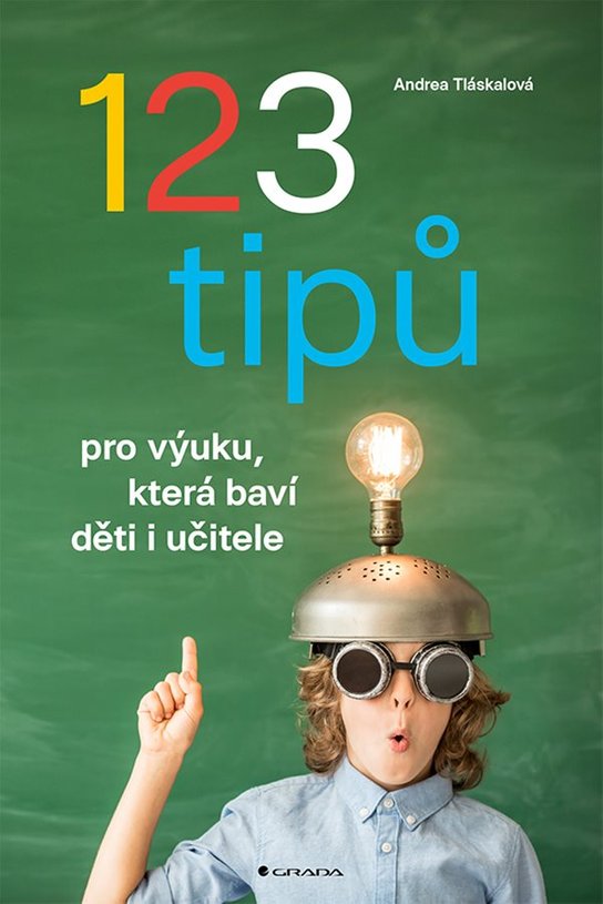 123 tipů pro výuku, která baví děti i učitele -  Andrea Tláskalová