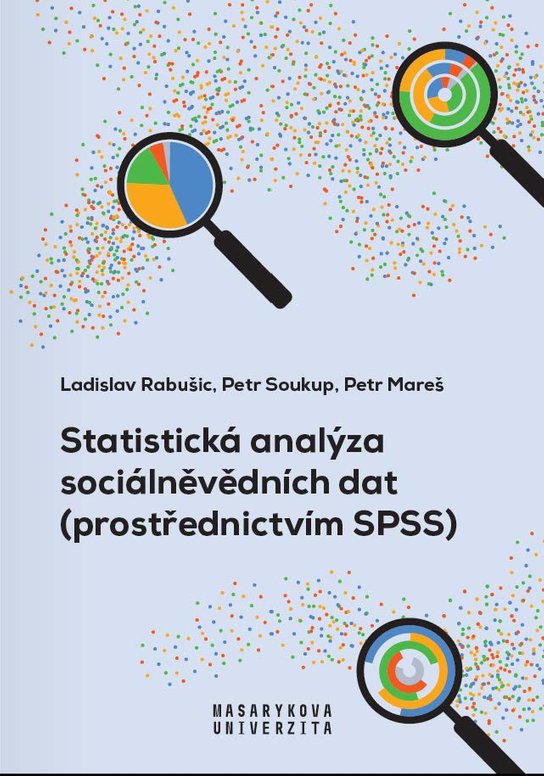 Statistická analýza sociálněvědních dat (prostřednictvím SPSS) -  Petr Soukup