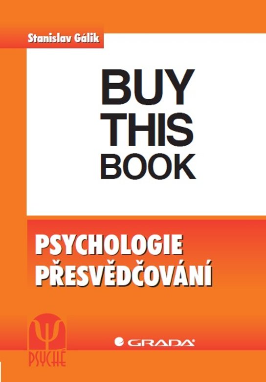 Psychologie přesvědčování -  Stanislav Gálik