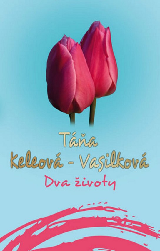 Dva životy - Táňa Keleová-Vasilková - Kniha