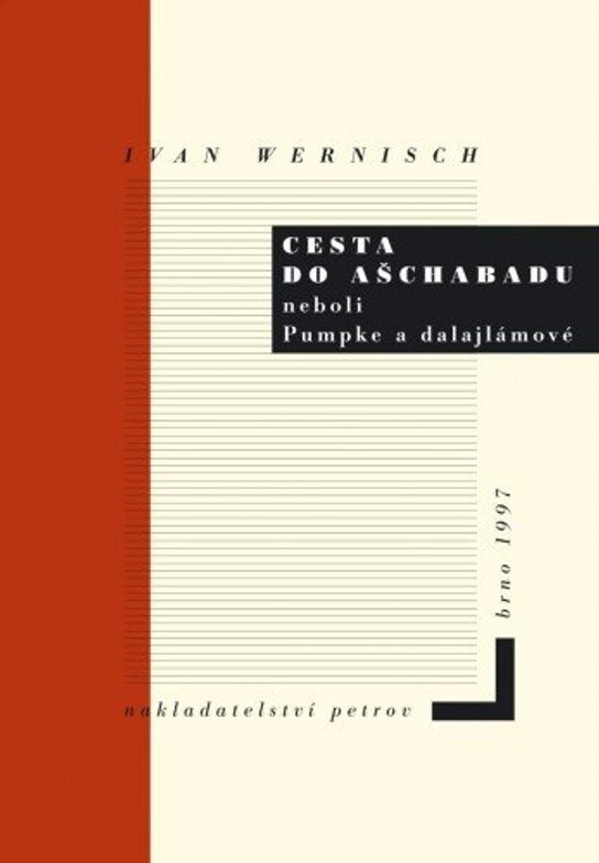 Cesta do Ašchabadu neboli Pumpke a dalajlámové -  Ivan Wernisch
