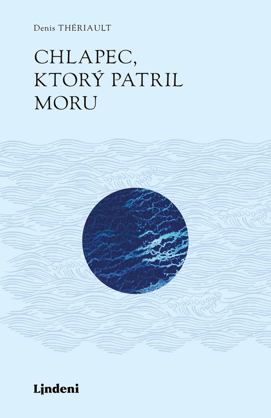 Chlapec, ktorý patril moru -  Denis Thériault