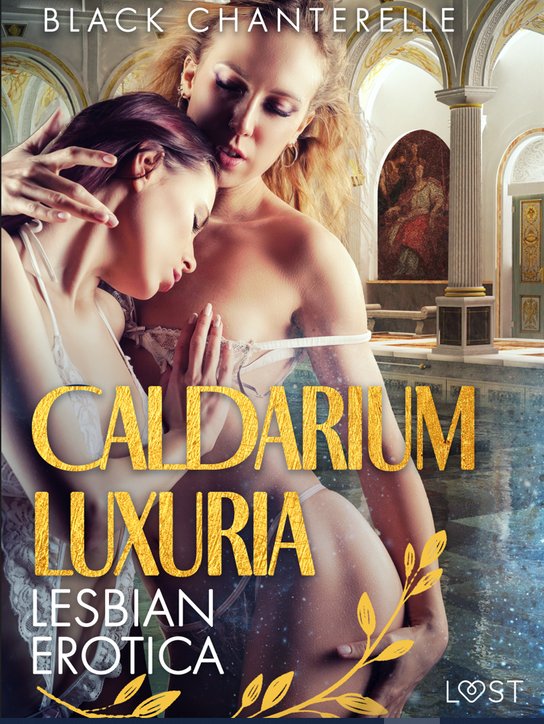 Caldarium Luxuria - Lesbian Erotica -  Black Chanterelle
