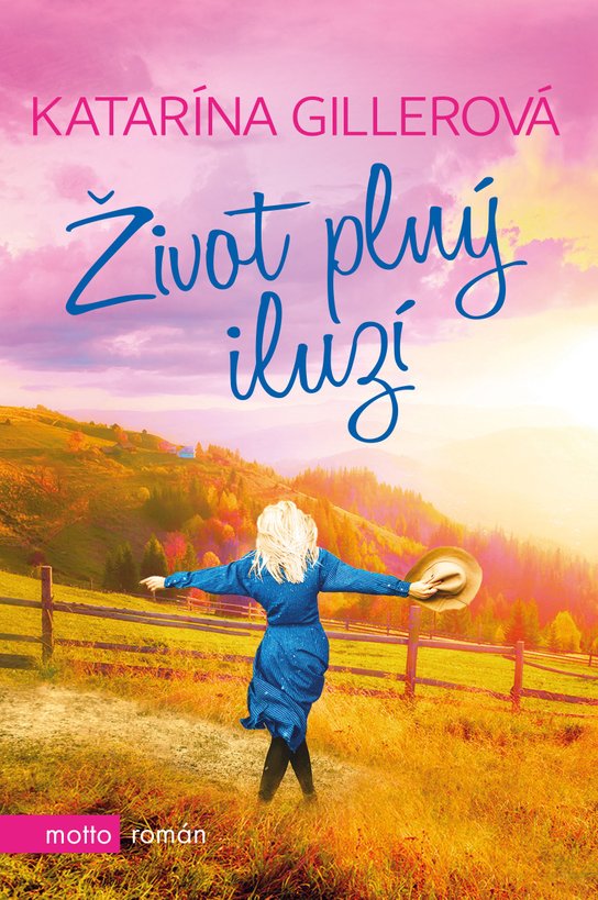 Život plný iluzí -  Katarína Gillerová