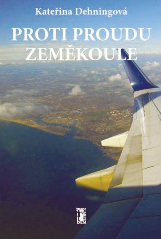 Proti proudu zeměkoule - Kateřina Dehningová