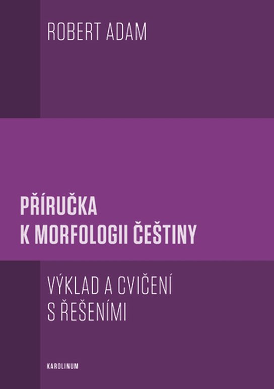 Příručka k morfologii češtiny -  Robert Adam