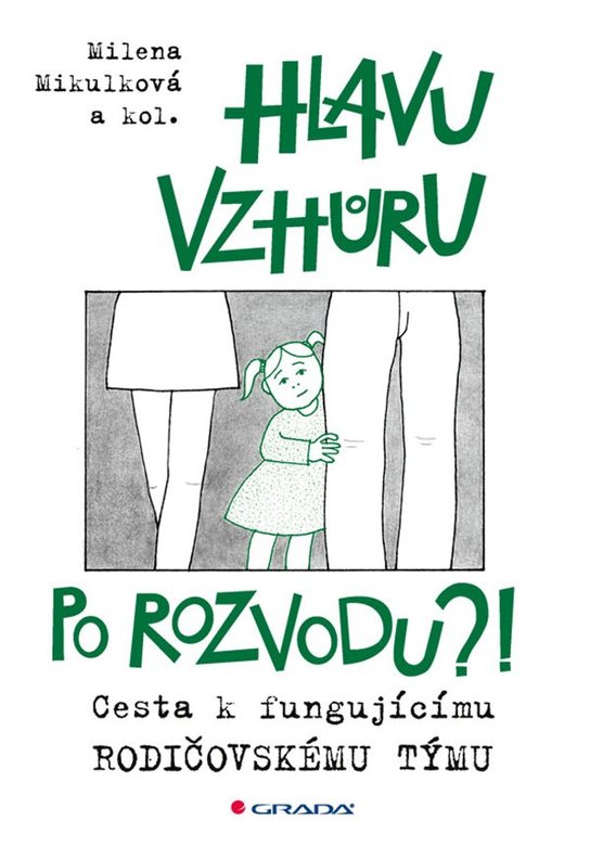 Hlavu vzhůru po rozvodu?! -  Milena Mikulková