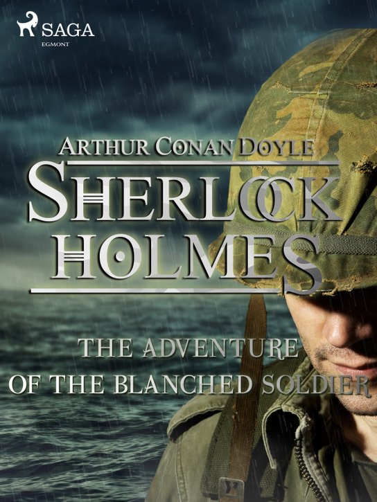 The Adventure of the Blanched Soldier -  Arthur Conan Doyle
