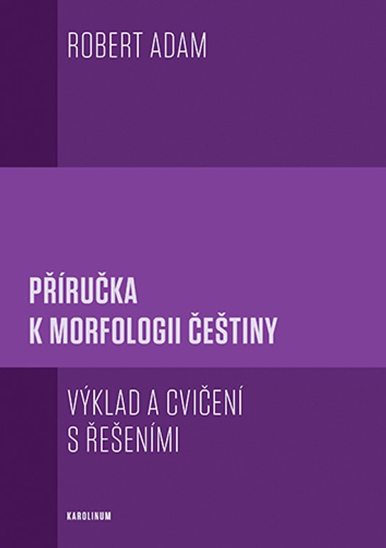 Příručka k morfologii češtiny -  Robert Adam