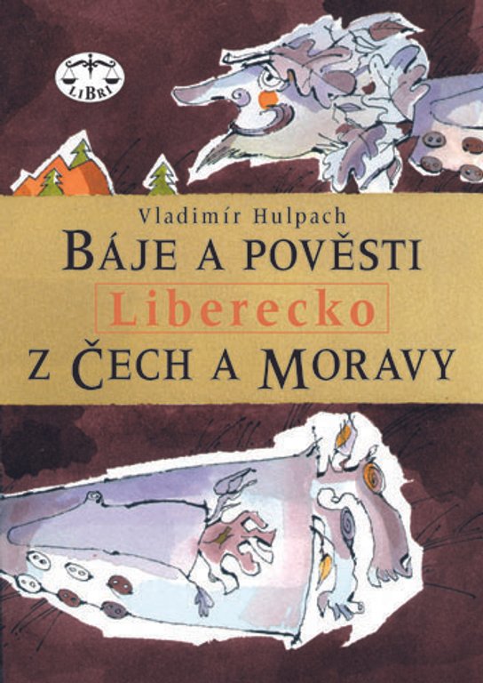 Báje a pověsti z Čech a Moravy - Liberecko -  Vladimír Hulpach