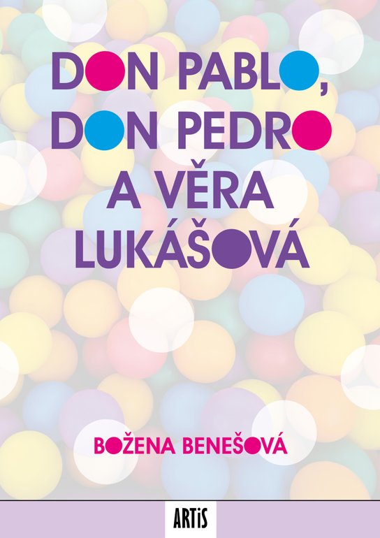 Don Pablo, don Pedro a Věra Lukášová - Božena Benešová