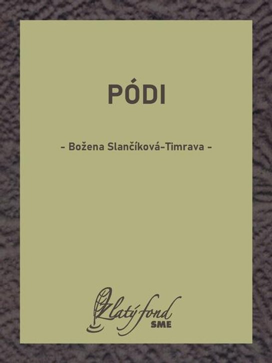 Pódi -  Božena Slančíková-Timrava